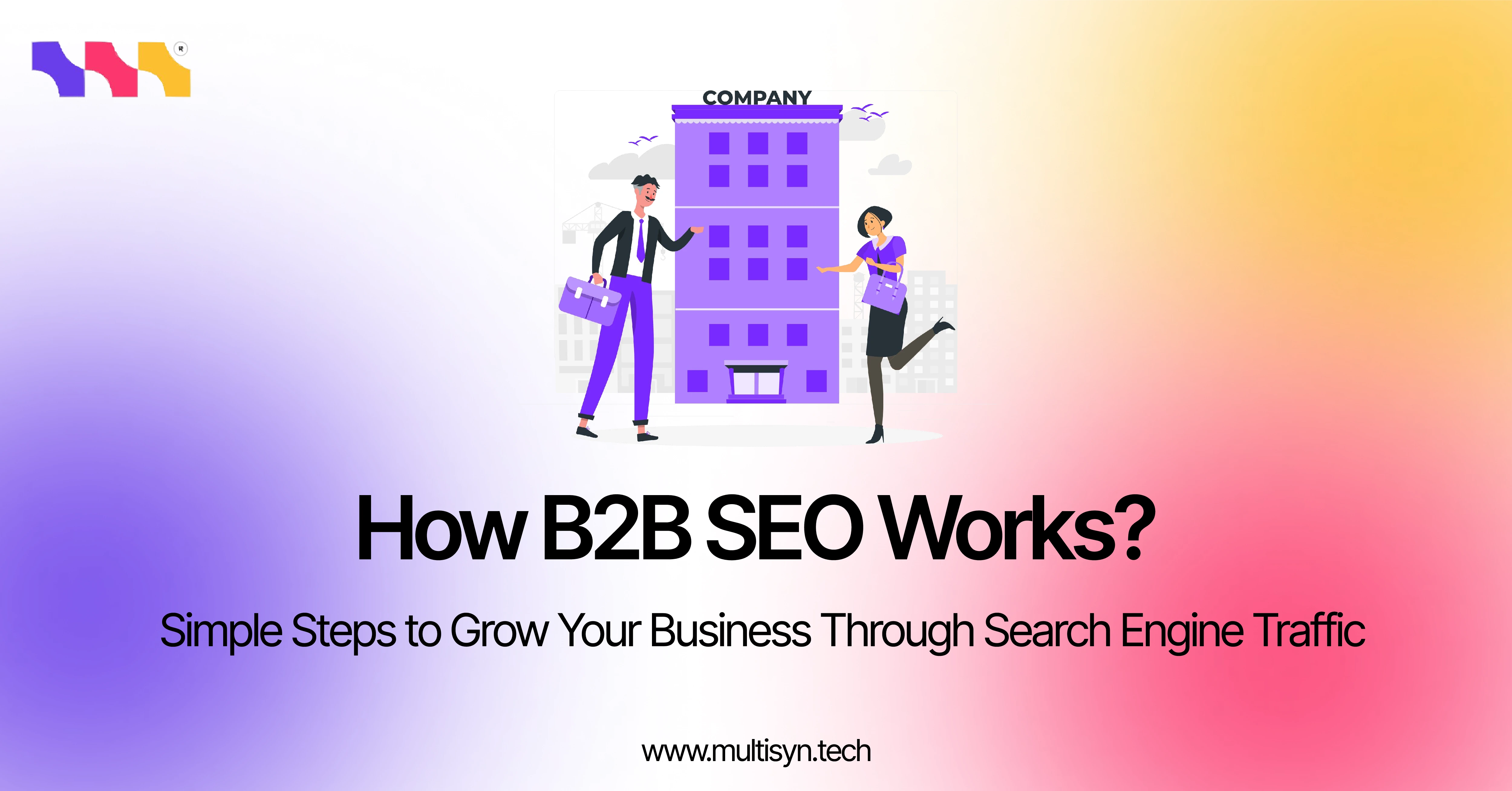 Illustration of two business professionals outside a company building, representing B2B SEO with the title 'How B2B SEO Works' and tagline 'Simple Steps to Grow Your Business Through Search Engine Traffic'